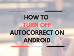how to turn off autocorrect on android